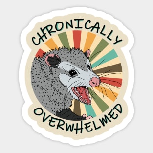 Chronically Overwhelmed Possum Sticker